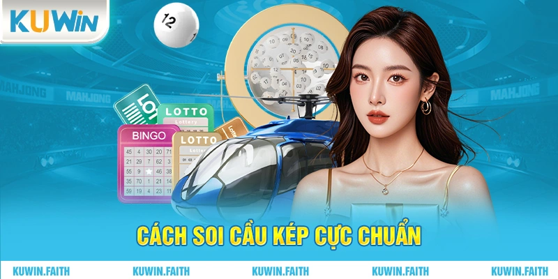 Cách soi cầu kép cực chuẩn