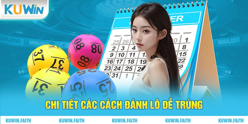 Chi tiết các cách đánh lô dễ trúng
