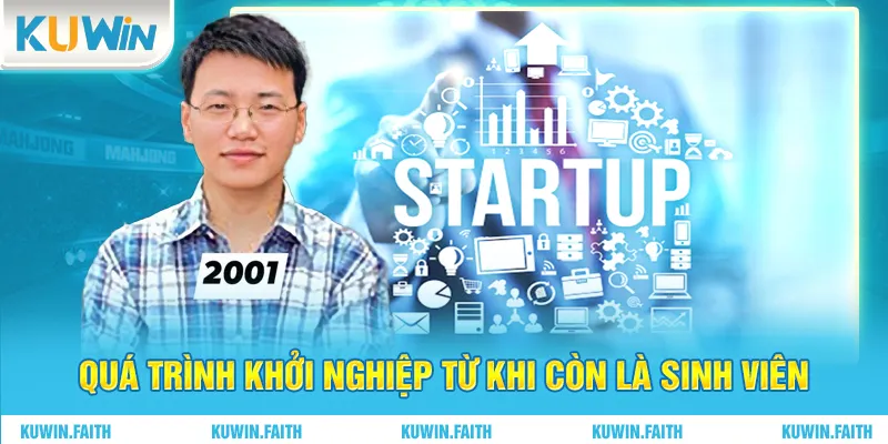 Quá trình khởi nghiệp từ khi còn là sinh viên