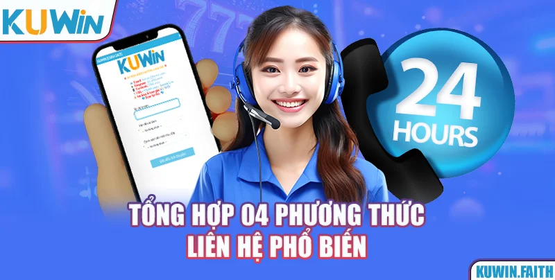 Tổng hợp 04 phương thức liên hệ phổ biến